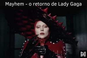 Mayhem - o retorno de Lady Gaga