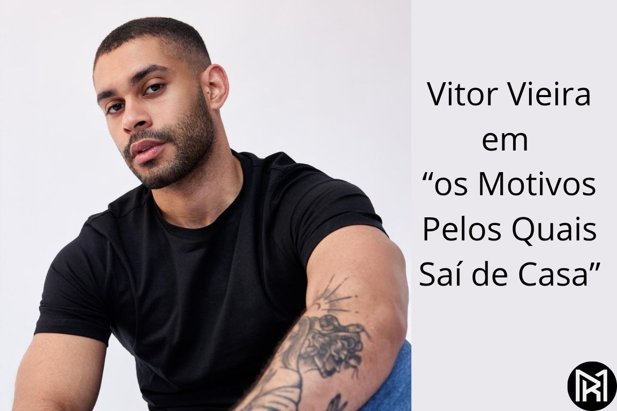 Vitor Vieira em “os Motivos Pelos Quais Saí de Casa”
